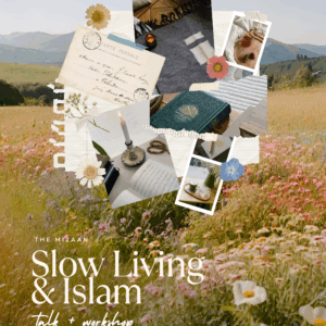 Slow Living & Islam — Talk & Workshop