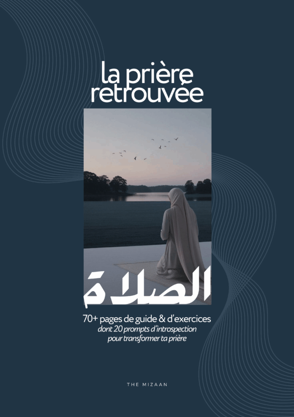 La Prière Retrouvée : Guide Complet pour renouer avec la Salah