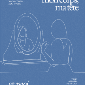 Événement - Mon corps,  ma tête et moi - Samedi 13 Juin